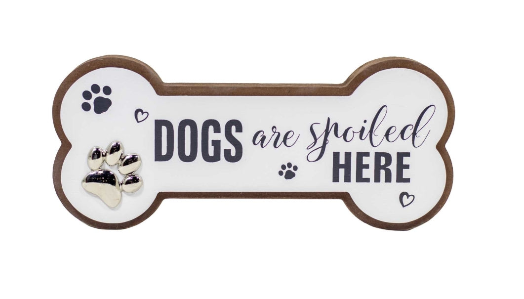 DOGS ARE SPOILED HERE SIGN