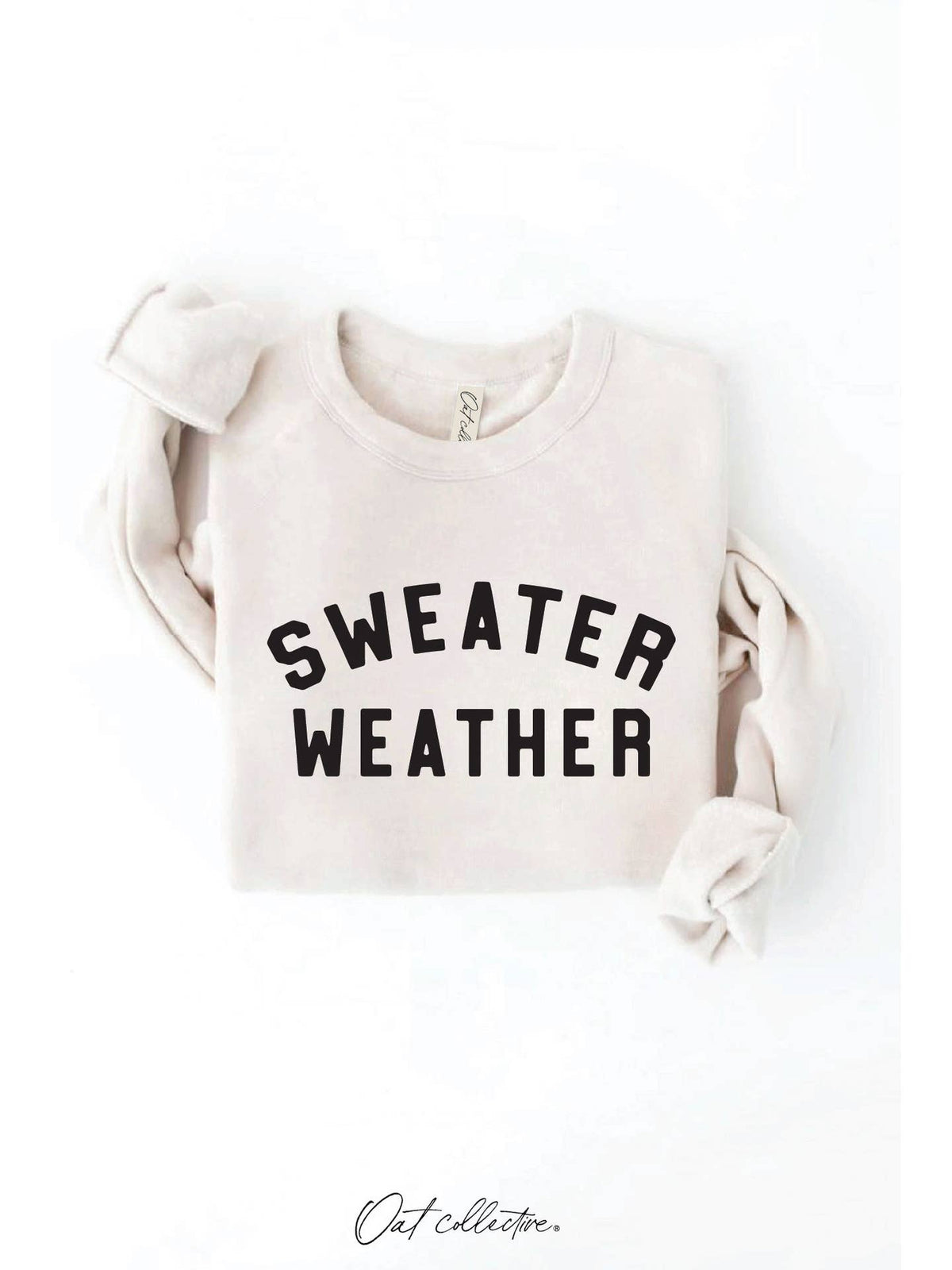 SWEATER WEATHER SWEATSHIRT