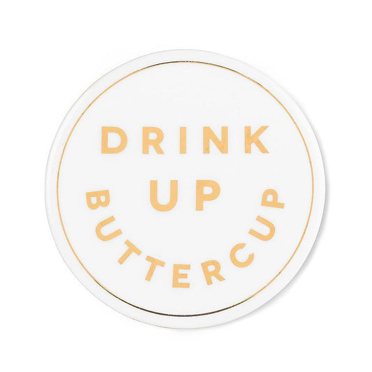 DRINK UP BUTTERCUP COASTER