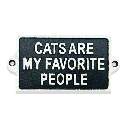 CATS ARE MY FAVOURITE CAST IRON SIGN