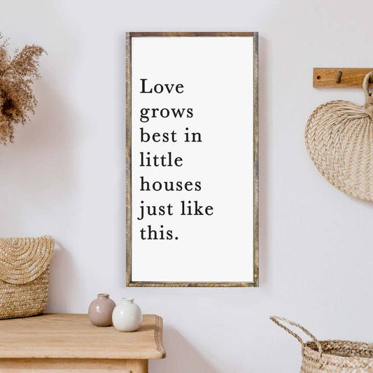 LOVE GROWS BEST WOOD SIGN