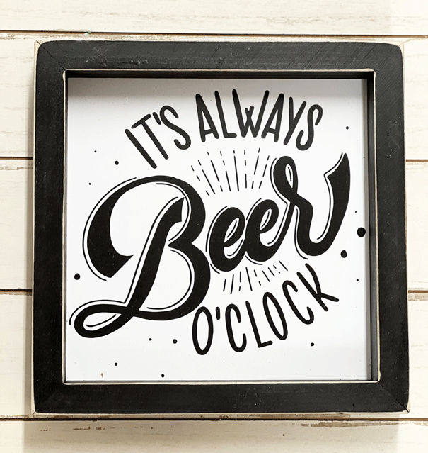 ITS ALWAYS BEER O'CLOCK WOOD SIGN