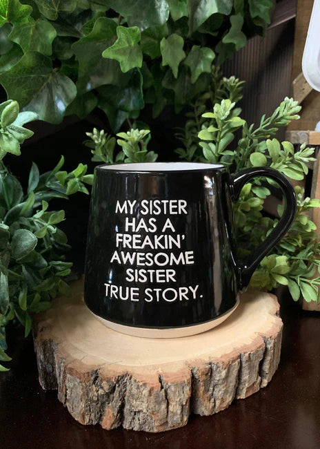 MY SISTER HAS AN AWESOME SISTER MUG