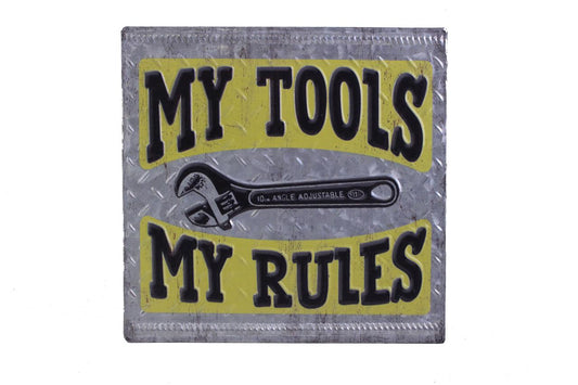 MY TOOLS MY RULES METAL SIGN