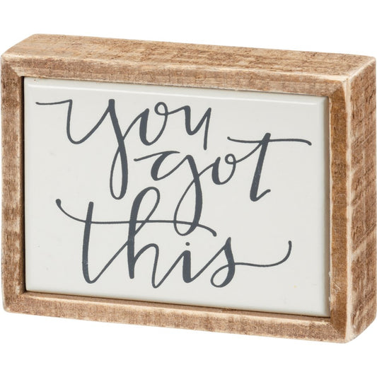 YOU GOT THIS - MINI BOX SIGN