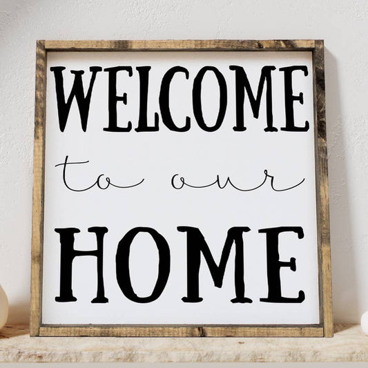 WELCOME TO OUR HOME WOOD SIGN