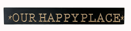 OUR HAPPY PLACE WOODEN SIGN