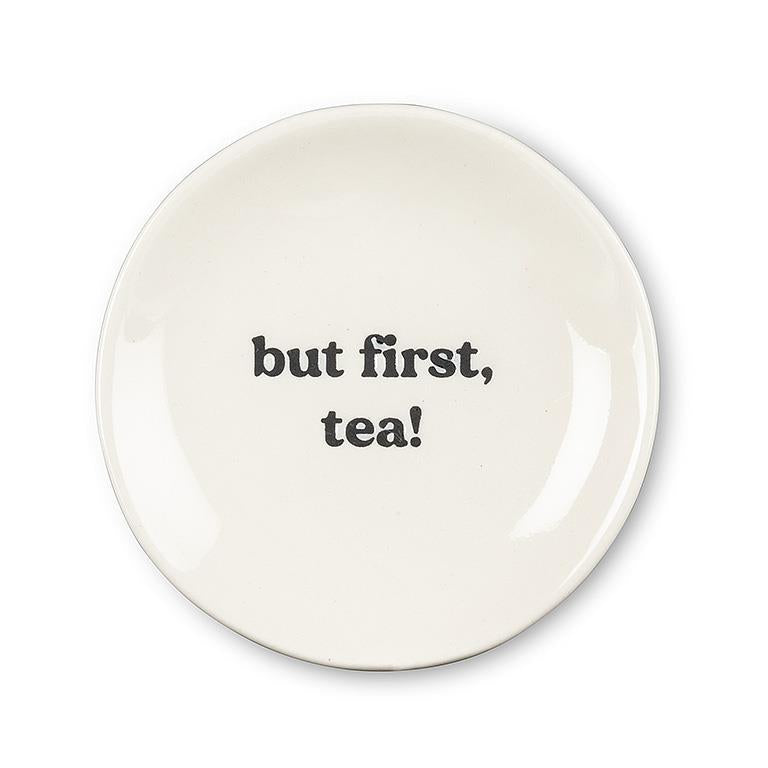 BUT FIRST... TEA PLATE