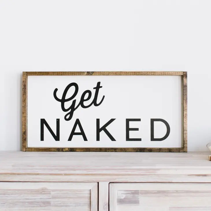 GET NAKED WOOD SIGN